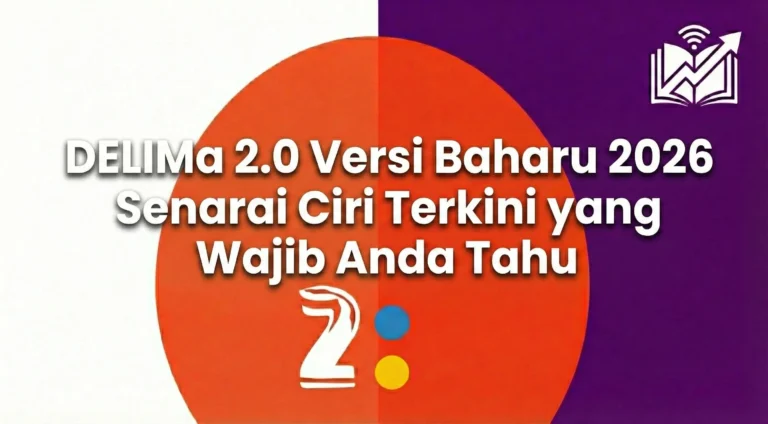 DELIMa 2.0 Versi Baharu 2026 Senarai Ciri Terkini yang Wajib Anda Tahu